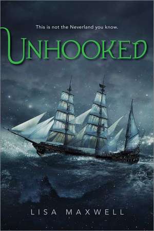 Unhooked de Lisa Maxwell