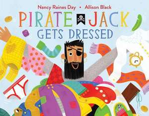 Pirate Jack Gets Dressed de Nancy Raines Day