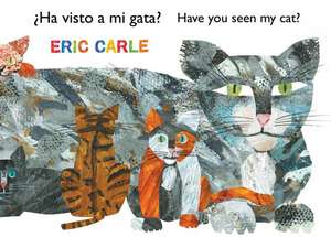 Ha Visto A Mi Gata?/Have You Seen My Cat? de Eric Carle