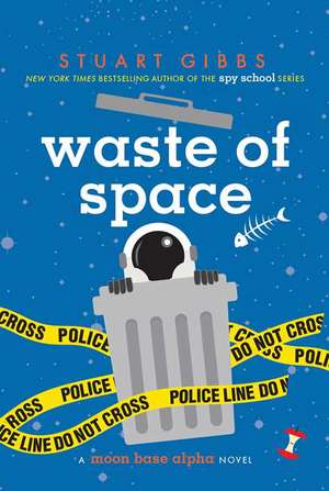 Waste of Space de Stuart Gibbs