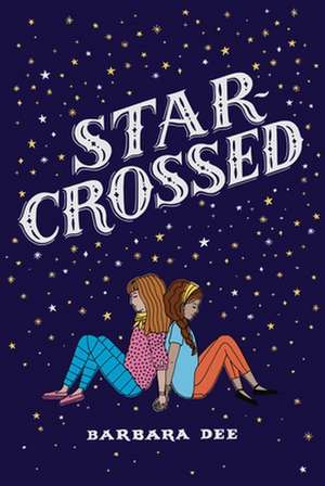 Star-Crossed de Barbara Dee