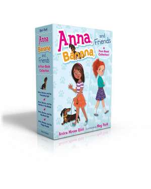 Anna, Banana, and Friends -- A Four-Book Collection: Anna, Banana, and the Friendship Split; Anna, Banana, and the Monkey in the Middle; Anna, Banana, de Anica Mrose Rissi