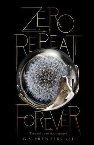 Zero Repeat Forever, 1 de G S Prendergast
