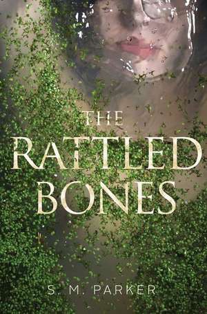 The Rattled Bones de S. M. Parker