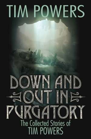 Down and Out in Purgatory de Tim Powers