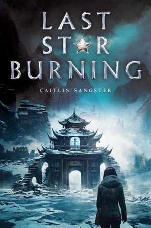 Last Star Burning de Caitlin Sangster