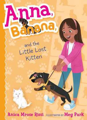 Anna, Banana, and the Little Lost Kitten de Anica Mrose Rissi