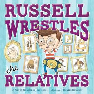 Russell Wrestles the Relatives de Johnson, Cindy Chambers