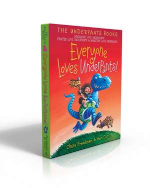 Everyone Loves Underpants! (Boxed Set): Dinosaurs Love Underpants; Pirates Love Underpants; Monsters Love Underpants de Claire Freedman