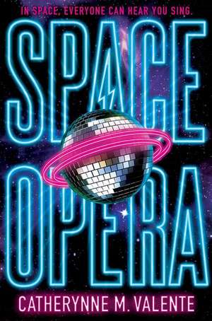 Space Opera de Catherynne M. Valente