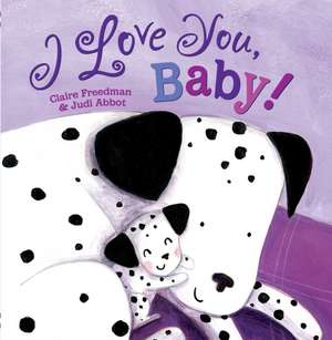 I Love You, Baby! de Claire Freedman