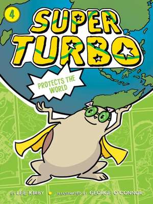 Super Turbo Protects the World, 4 de Lee Kirby