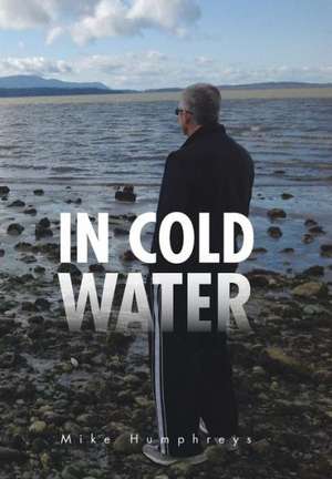 In Cold Water de Mike Humphreys