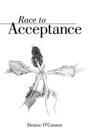 Race to Acceptance de Denise O'Connor