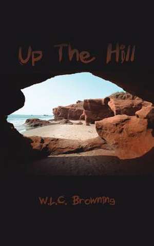 Up the Hill de W. L. C. Browning