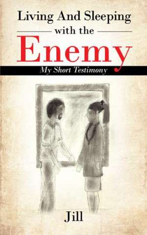 Living and Sleeping with the Enemy de Jill