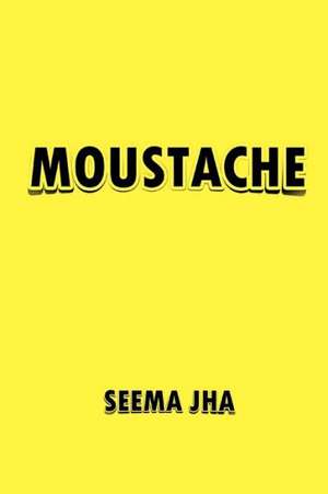 Moustache de Seema Jha