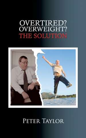 Overtired? Overweight? de Peter Taylor