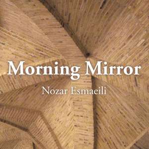 Morning Mirror de Nozar Esmaeili