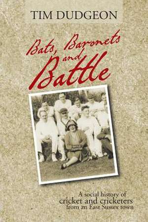 Bats, Baronets and Battle de Tim Dudgeon