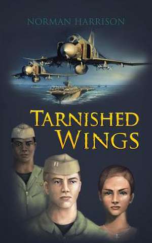 Tarnished Wings de Norman Harrison