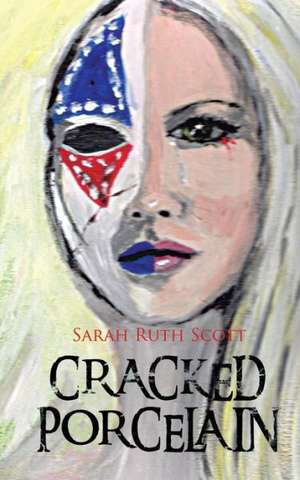 Cracked Porcelain de Sarah Ruth Scott