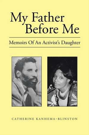 My Father Before Me de Catherine Kanhema-Blinston