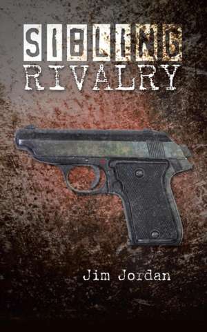 Sibling Rivalry de Jim Jordan