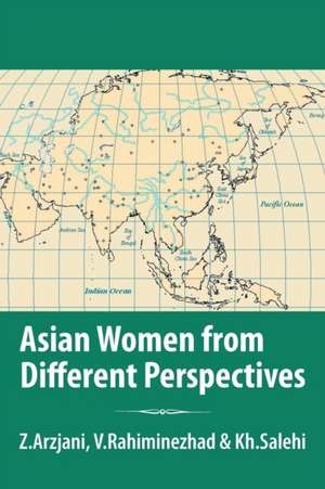 Asian Women from Different Perspectives de V. Rahiminezhad &. Kh Salehi Z. Arzjani