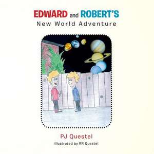 Edward and Robert's New World Adventure de Pj Questel