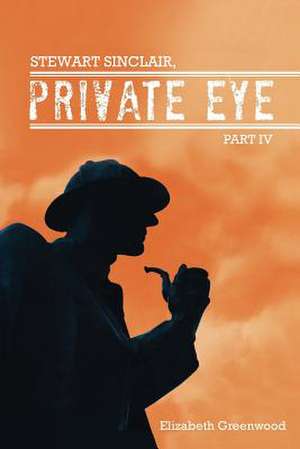 Stewart Sinclair, Private Eye de Elizabeth Greenwood