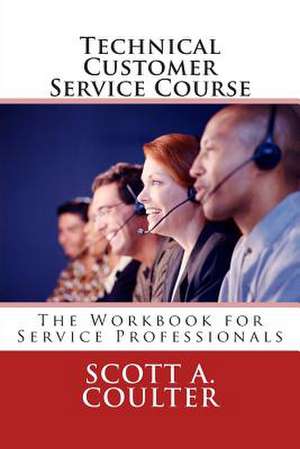 Technical Customer Service Course de Scott A. Coulter