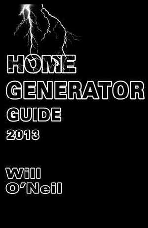 Home Generator Guide 2013 de Will O'Neil