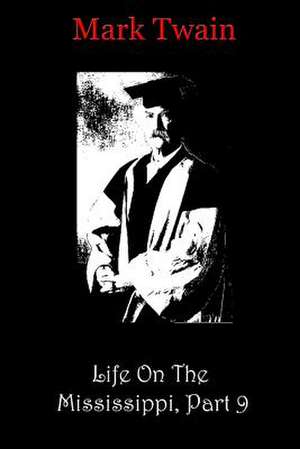 Life on the Mississippi, Part 9 de Mark Twain