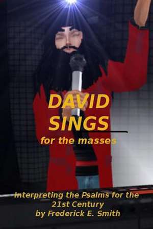 David Sings for the Masses de Rev Frederick E. Smith