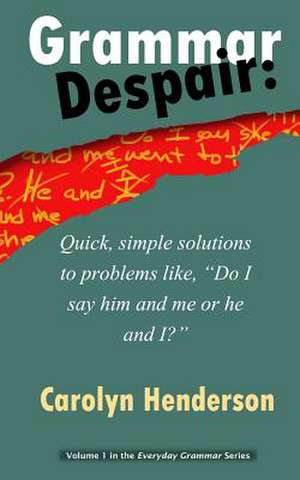 Grammar Despair de Carolyn V. Henderson