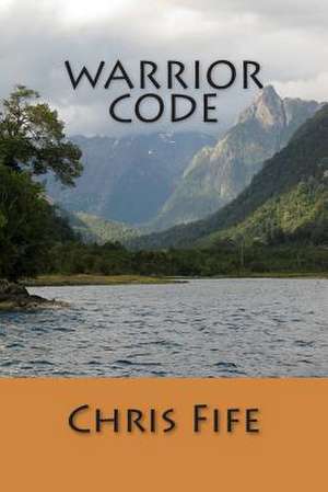 Warrior Code de Chris Fife