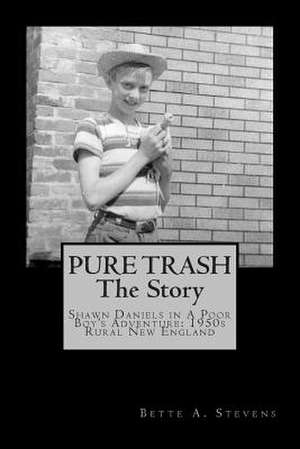 Pure Trash de Bette a. Stevens