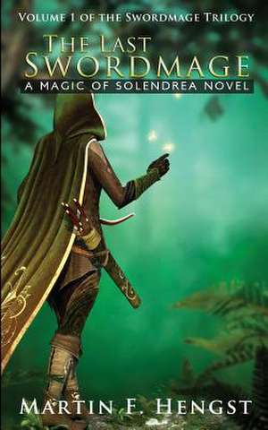 The Last Swordmage de Martin F. Hengst