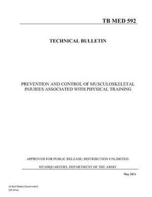 Technical Bulletin Tb Med 592 Prevention and Control of Musculoskeletal Injuries Associated with Physical Training de United States Government Us Army