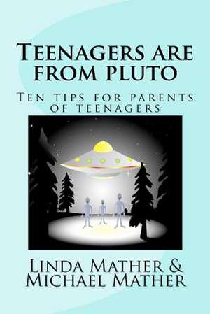 Teenagers Are from Pluto de Linda Mather