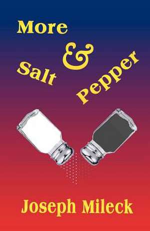 More Salt and Pepper de Joseph Mileck