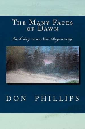 The Many Faces of Dawn: What Your Handwriting Says about You de Don Phillips