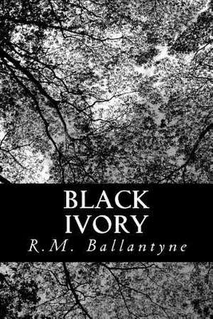 Black Ivory de Robert Michael Ballantyne