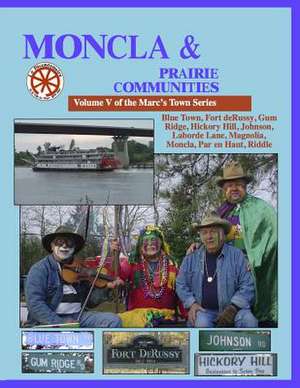 Moncla and the Prairie Communities de Randy Decuir Sr