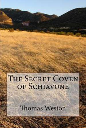 The Secret Coven of Schiavone de Thomas Weston