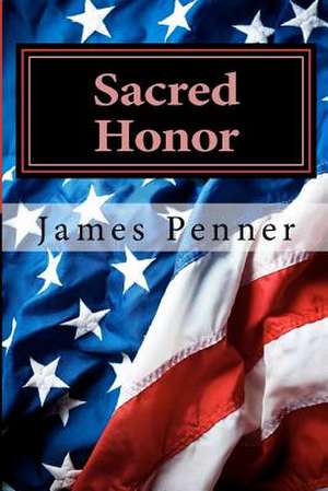 Sacred Honor de James Penner