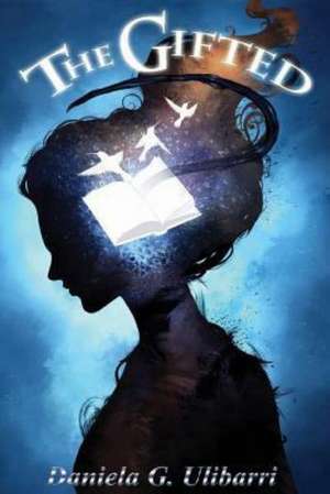 The Gifted: Vol 2 Book 1 de Daniela G. Ulibarri