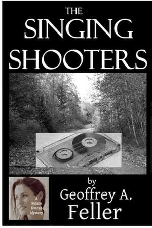 The Singing Shooters: A Maid of Venice de Geoffrey a. Feller