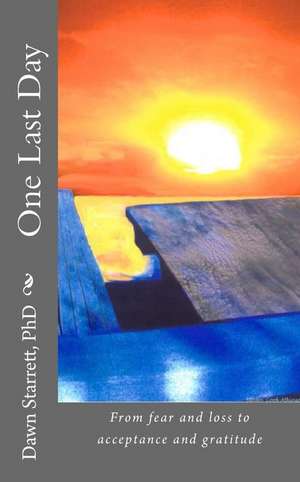 One Last Day de Phd Dawn Starrett